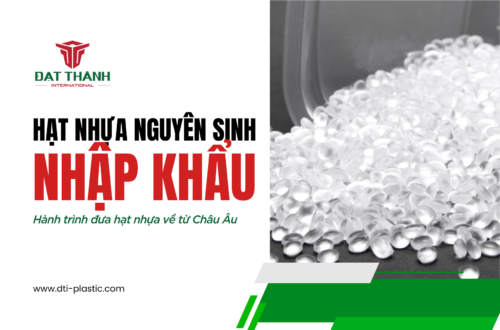 Hành trình hạt nhựa nguyên sinh nhập khẩu đến người tiêu dùng