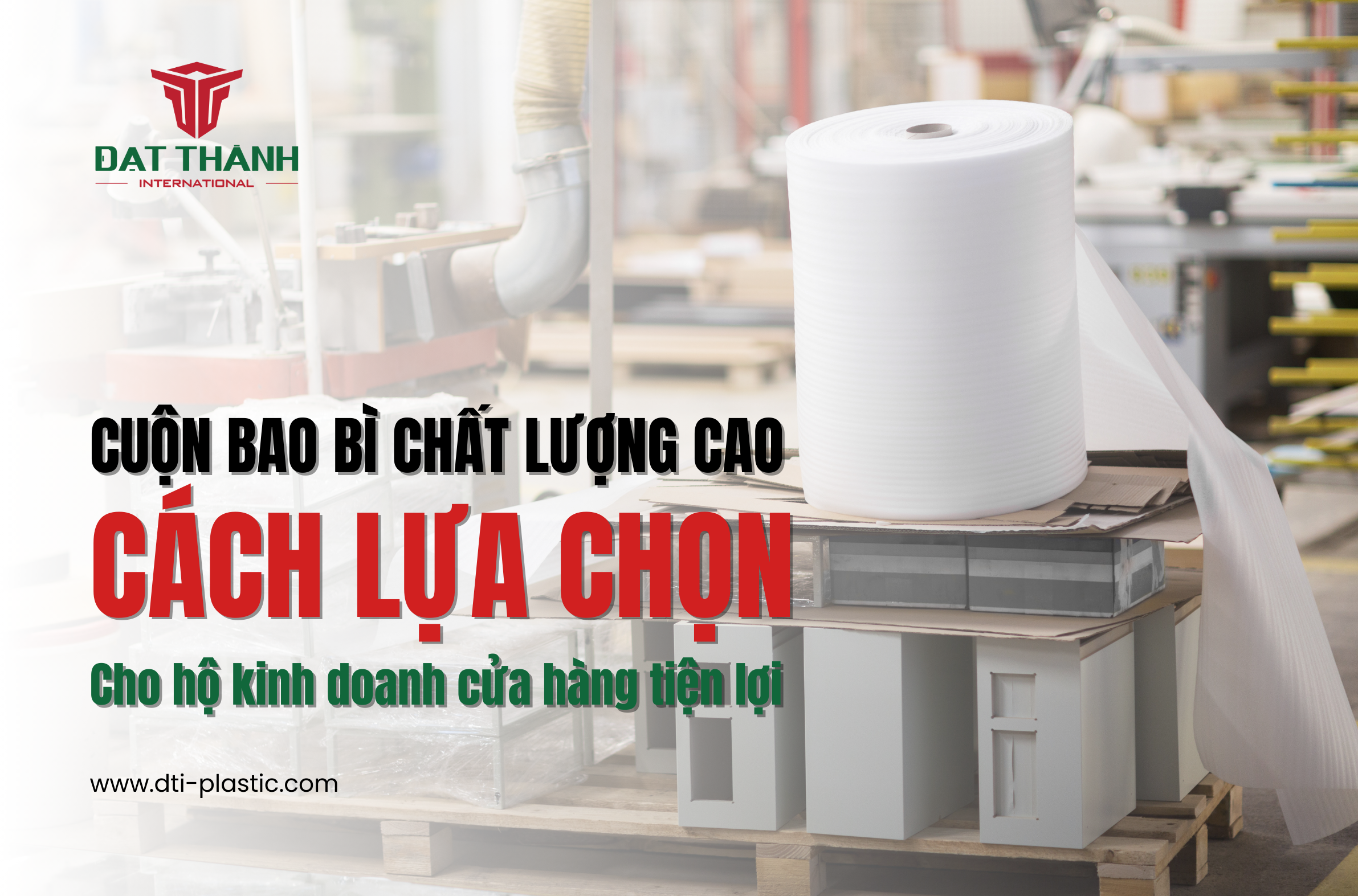Hướng dẫn cách chọn cuộn bao bì chất lượng cho hộ kinh doanh