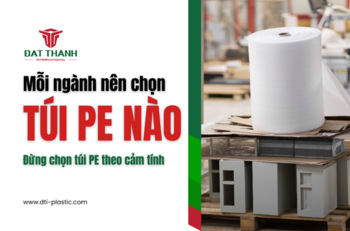 Mỗi ngành nên chọn túi PE loại nào? Đừng chọn túi PE theo cảm tính