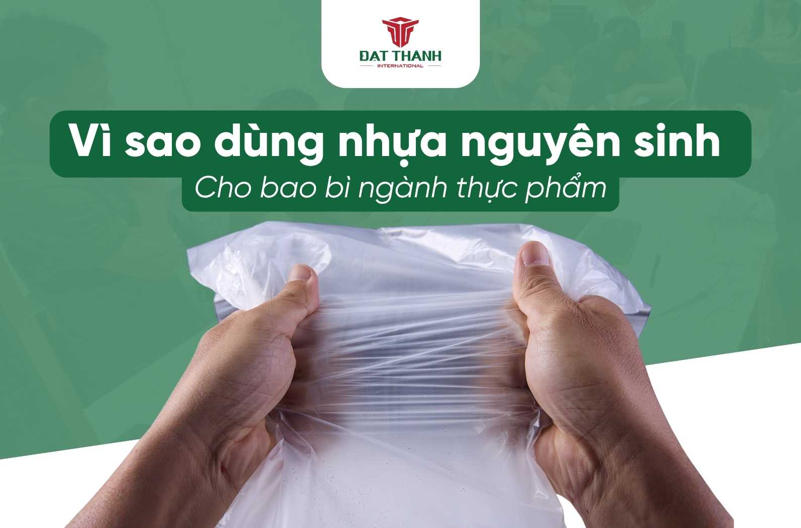 Tại sao hạt nhựa nguyên sinh là lựa chọn số một cho bao bì thực phẩm?