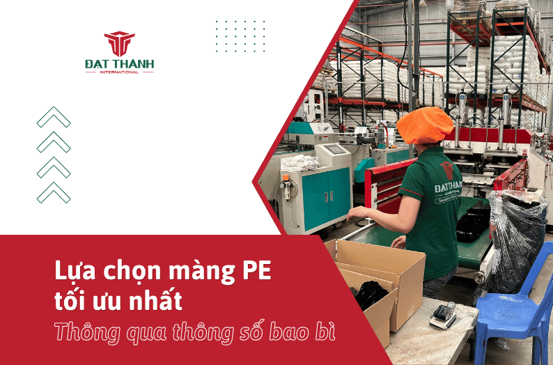 Hiểu rõ các thông số màng PE để lựa chọn loại màng co tối ưu nhất cho hàng hóa